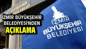 İzmir Büyükşehir Belediyesi'nden açıklama