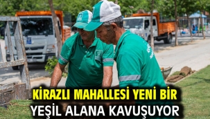 KİRAZLI MAHALLESİ YENİ BİR YEŞİL ALANA KAVUŞUYOR