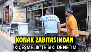 Konak zabıtasından İkiçeşmelik'te sıkı denetim