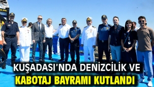 KUŞADASI'NDA DENİZCİLİK VE KABOTAJ BAYRAMI KUTLANDI