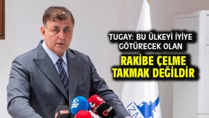 Tugay: Bu ülkeyi iyiye götürecek olan rakibe çelme takmak değildir