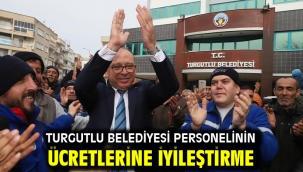 Turgutlu Belediyesi Personelinin Ücretlerine İyileştirme