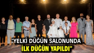 "Yelki Düğün Salonunda İlk Düğün Yapıldı"