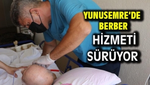 Yunusemre'de Berber Hizmeti Sürüyor