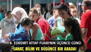 6. Edremit Kitap Fuarı'nın üçüncü günü: Sanat, bilim ve düşünce bir arada!