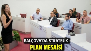  Balçova'da stratejik plan mesaisi