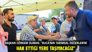 Başkan Görkem Duman: "Buca'nın tarımsal değerlerini hak ettiği yere taşıyacağız"