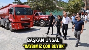 Başkan Ünsal: "Kaybımız çok büyük"