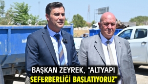 Başkan Zeyrek, "Altyapı seferberliği başlatıyoruz"
