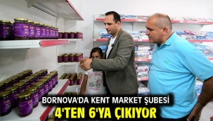 Bornova'da Kent Market şubesi 4'ten 6'ya çıkıyor