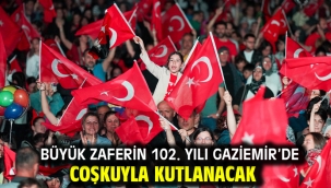Büyük zaferin 102. yılı Gaziemir'de coşkuyla kutlanacak