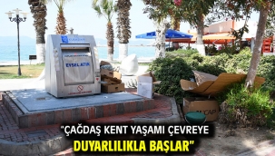 "Çağdaş Kent Yaşamı Çevreye Duyarlılıkla Başlar"