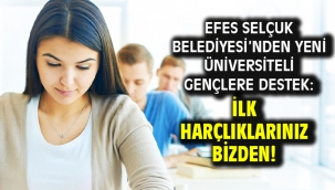 Efes Selçuk Belediyesi'nden Yeni Üniversiteli Gençlere destek: İlk Harçlıklarınız Bizden!