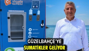 Güzelbahçe'ye SUmatikler Geliyor