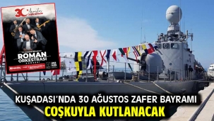 Kuşadası'nda 30 Ağustos Zafer Bayramı Coşkuyla Kutlanacak