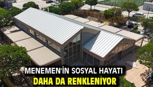 Menemen'in sosyal hayatı daha da renkleniyor