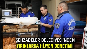 Şehzadeler Belediyesi'nden Fırınlarda Hijyen Denetimi