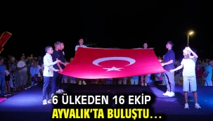    6 Ülkeden 16 Ekip Ayvalık'ta Buluştu…