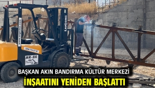 Başkan Akın Bandırma Kültür Merkezi inşaatını yeniden başlattı