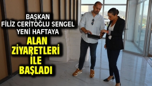 Başkan Filiz Ceritoğlu Sengel Yeni Haftaya Alan Ziyaretleri ile Başladı