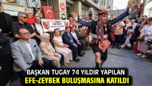 Başkan Tugay 74 yıldır yapılan Efe-Zeybek buluşmasına katıldı