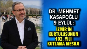Dr. Mehmet Kasapoğlu 9 Eylül: İzmir'in Kurtuluşunun 102. yılı Kutlama Mesajı