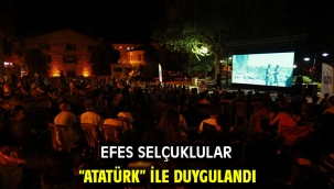 Efes Selçuklular "Atatürk" ile duygulandı