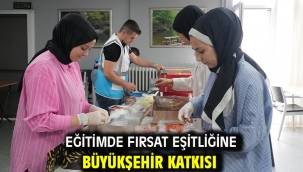 Eğitimde fırsat eşitliğine Büyükşehir katkısı