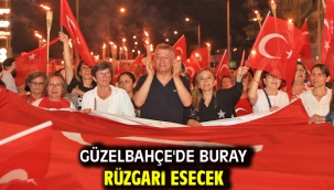 Güzelbahçe'de Buray Rüzgarı Esecek