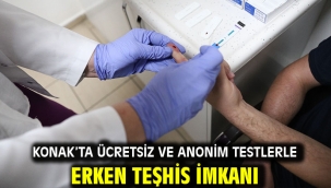 Konak'ta ücretsiz ve anonim testlerle erken teşhis imkanı
