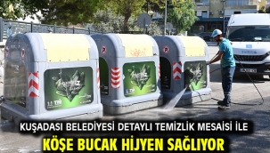 Kuşadası Belediyesi Detaylı Temizlik Mesaisi İle Köşe Bucak Hijyen Sağlıyor