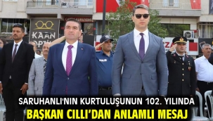 Saruhanlı'nın Kurtuluşunun 102. Yılında Başkan Cıllı'dan Anlamlı Mesaj