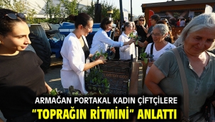 Armağan Portakal kadın çiftçilere "Toprağın Ritmini" anlattı