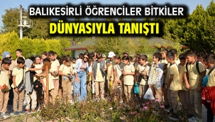 Balıkesirli öğrenciler bitkiler dünyasıyla tanıştı