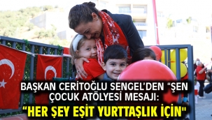 Başkan Ceritoğlu Sengel'den "Şen Çocuk Atölyesi mesajı: "Her şey eşit yurttaşlık için"