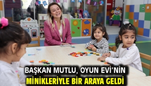 Başkan Mutlu, Oyun Evi'nin minikleriyle bir araya geldi