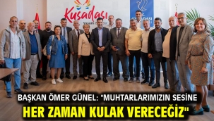 BAŞKAN ÖMER GÜNEL: "MUHTARLARIMIZIN SESİNE HER ZAMAN KULAK VERECEĞİZ"