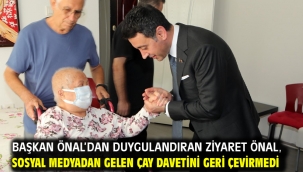 Başkan Önal'dan duygulandıran ziyaret Önal, sosyal medyadan gelen çay davetini geri çevirmedi