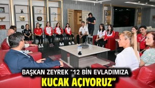 Başkan Zeyrek "12 bin evladımıza kucak açıyoruz"