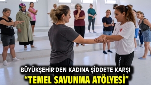 Büyükşehir'den kadına şiddete karşı "Temel Savunma Atölyesi"