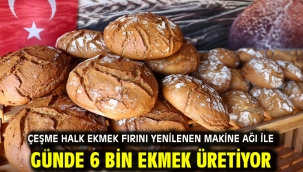 Çeşme Halk Ekmek Fırını yenilenen makine ağı ile günde 6 bin ekmek üretiyor