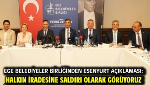 Ege Belediyeler Birliğinden Esenyurt açıklaması: Halkın iradesine saldırı olarak görüyoruz