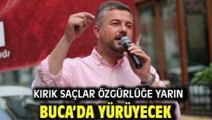 Kırık saçlar özgürlüğe yarın Buca'da yürüyecek