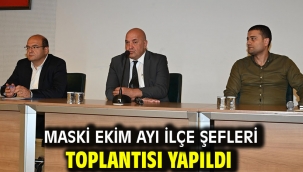 MASKİ Ekim Ayı İlçe Şefleri Toplantısı Yapıldı