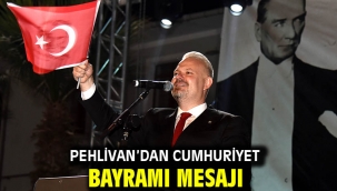 Pehlivan'dan Cumhuriyet Bayramı mesajı