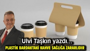 Plastik bardaktaki kahve sağlığa zararlıdır