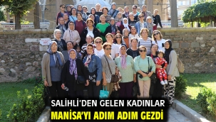 Salihli'den Gelen Kadınlar Manisa'yı Adım Adım Gezdi
