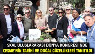 SKAL Uluslararası Dünya Kongresi'nde Çeşme'nin tarihi ve doğal güzellikleri tanıtıldı