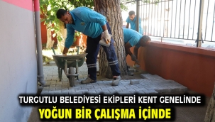 Turgutlu Belediyesi Ekipleri Kent Genelinde Yoğun Bir Çalışma İçinde