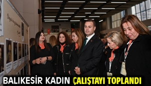 Balıkesir Kadın Çalıştayı toplandı 